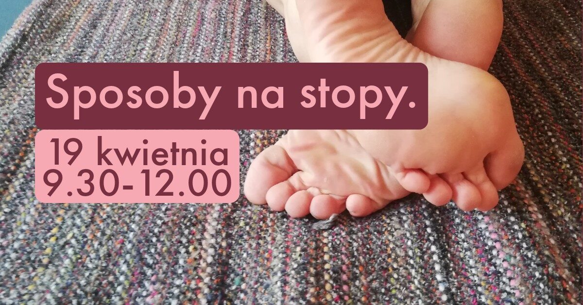 Warsztat „Sposoby na stopy”